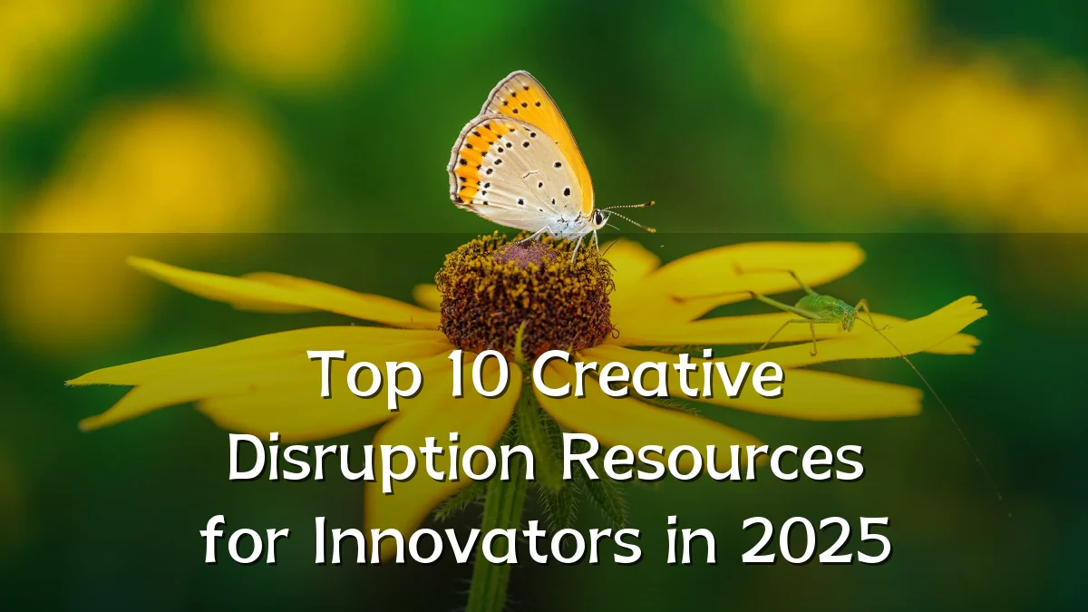Top 10 Creative Disruption Resources for Innovators in 2025
