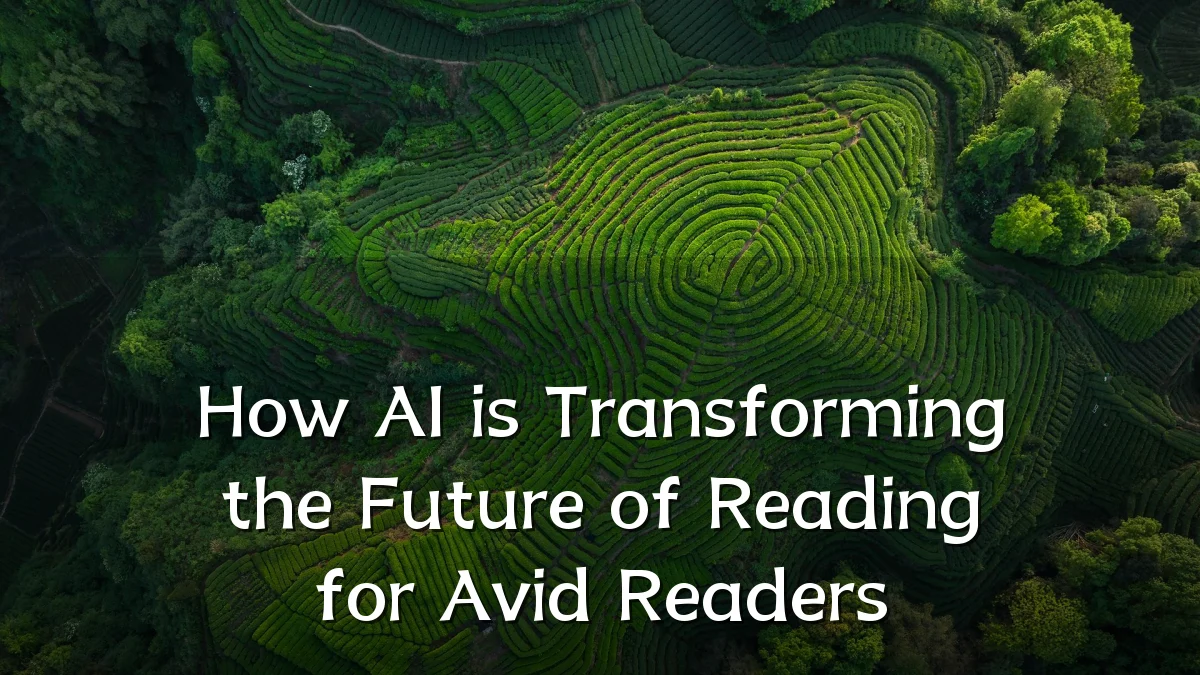 How AI is Transforming the Future of Reading for Avid Readers