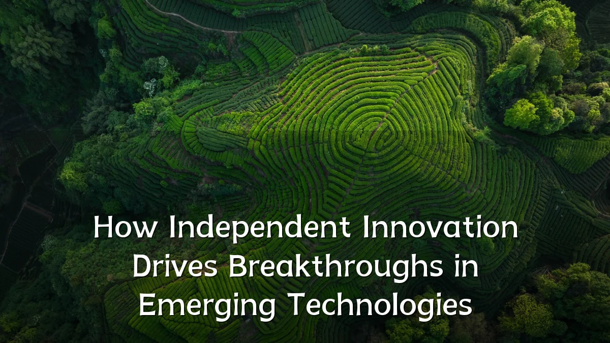 How Independent Innovation Drives Breakthroughs in Emerging Technologies