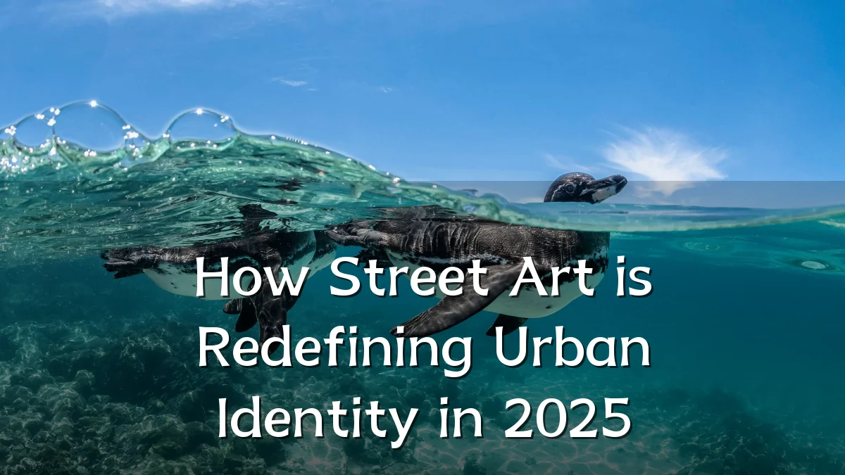 How Street Art is Redefining Urban Identity in 2025