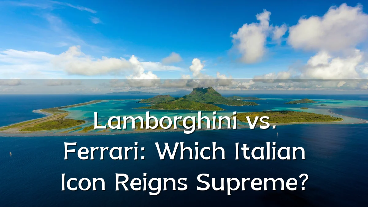 Lamborghini vs. Ferrari: Which Italian Icon Reigns Supreme?