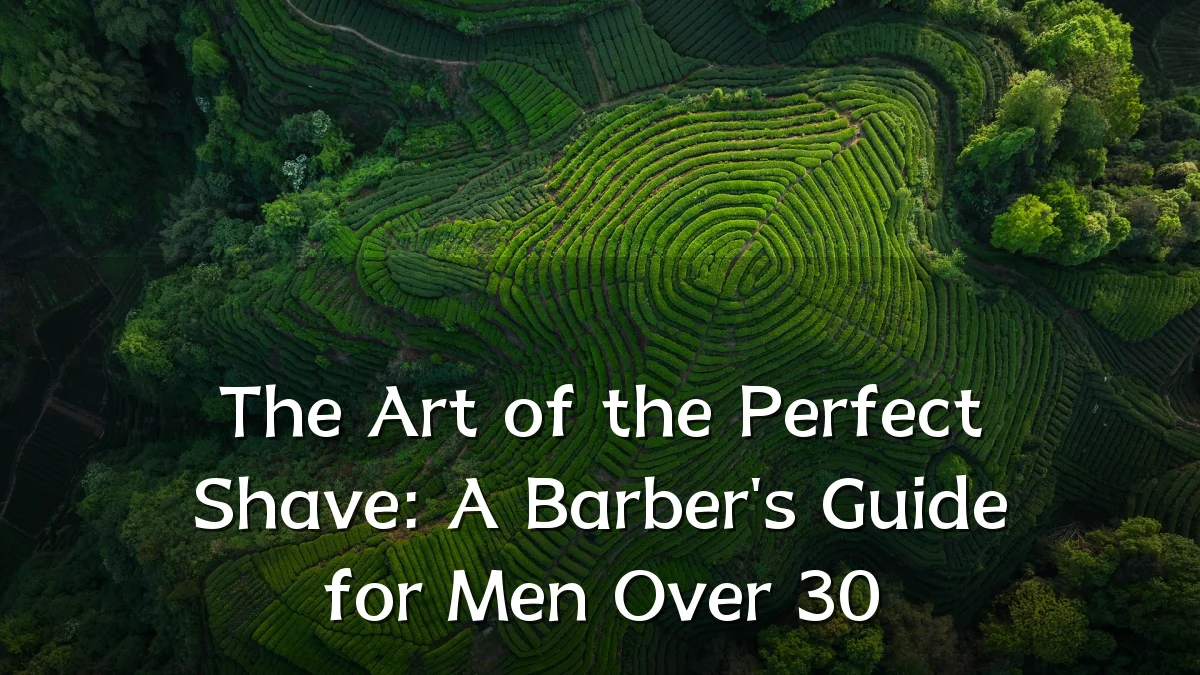 The Art of the Perfect Shave: A Barber's Guide for Men Over 30