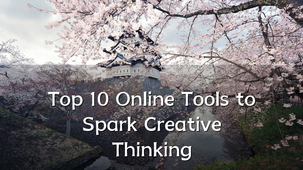 Top 10 Online Tools to Spark Creative Thinking